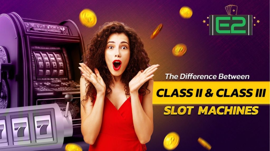 Key Differences Between Class II vs. Class III Slot Machines